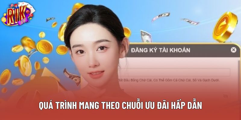 Quá trình mang theo chuỗi ưu đãi hấp dẫn Quá trình mang theo chuỗi ưu đãi hấp dẫn