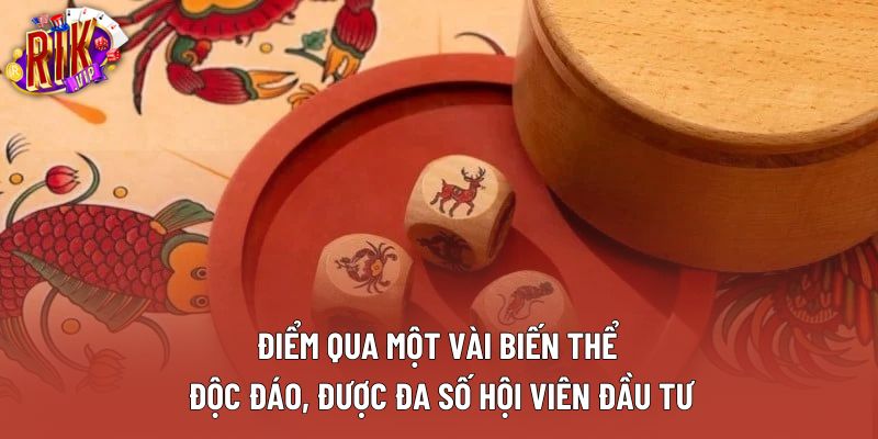 Điểm qua một vài biến thể độc đáo, được đa số hội viên đầu tư