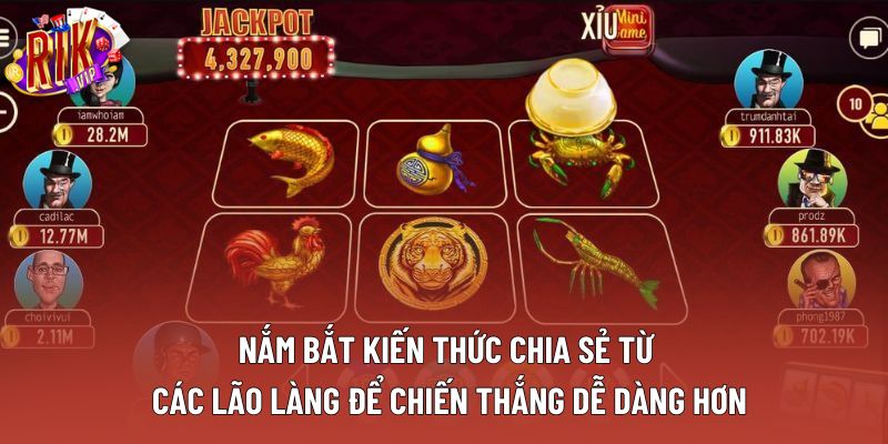 Nắm bắt kiến thức chia sẻ từ các lão làng để chiến thắng dễ dàng hơn