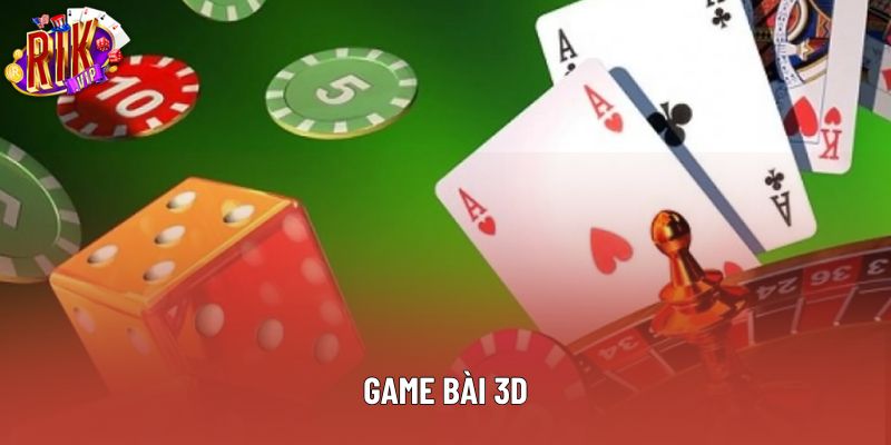Game Bài 3D Hiện Đại Và Trải Nghiệm Đỉnh Cao Tại Rikvip