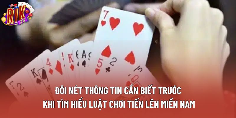Đôi nét thông tin cần biết trước khi tìm hiểu luật chơi tiến lên miền Nam Đôi nét thông tin cần biết trước khi tìm hiểu luật chơi tiến lên miền Nam